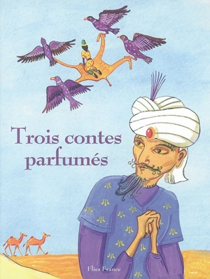 Trois contes parfumés - Virginie Chiodo