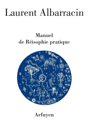 Manuel de réisophie pratique - Laurent Albarracin