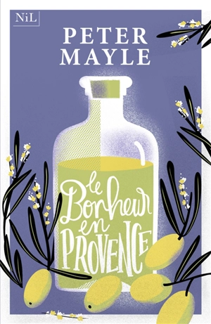 Le bonheur en Provence - Peter Mayle