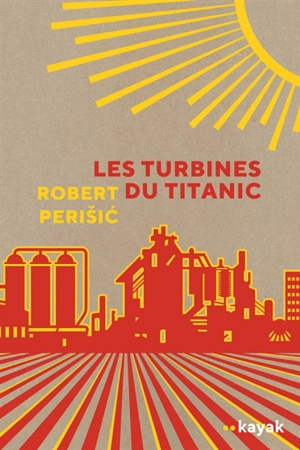 Les turbines du Titanic - Robert Perisic