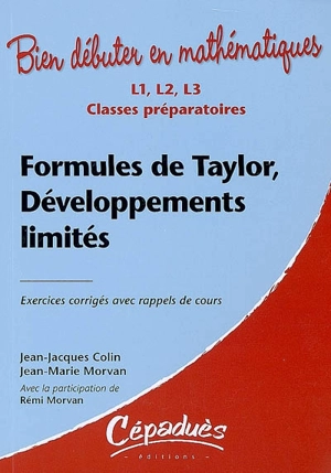 Formules de Taylor, développements limités : exercices corrigés avec rappels de cours : L1, L2, L3, classes préparatoires - Jean-Jacques Colin