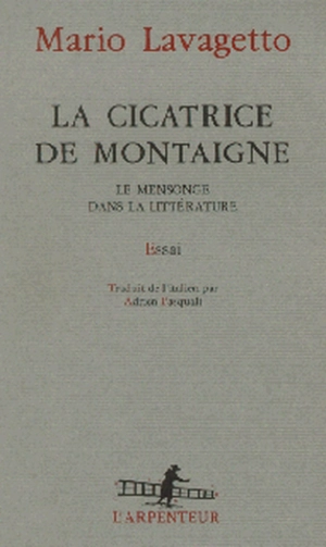 La cicatrice de Montaigne : le mensonge dans la littérature - Mario Lavagetto