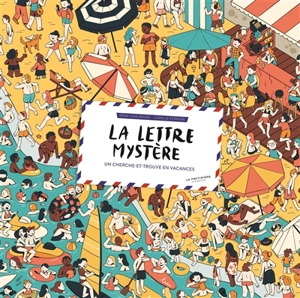 La lettre mystère : un cherche-et-trouve en vacances - Rémi Chaurand