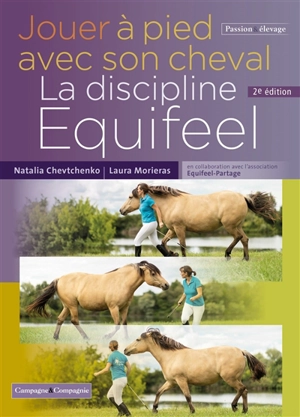 Jouer à pied avec son cheval : la discipline Equifeel - Laura Morieras