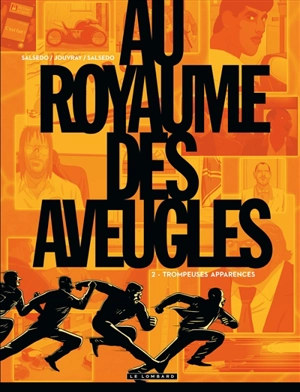 Au royaume des aveugles. Vol. 2. Trompeuses apparences - Olivier Jouvray