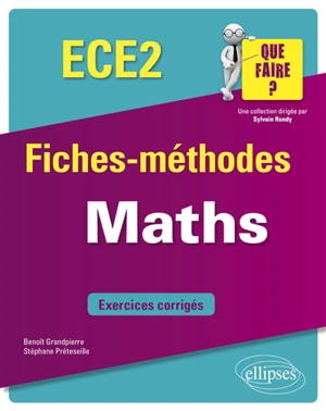 Maths ECE 2 : fiches-méthodes : exercices corrigés - Benoît Grandpierre