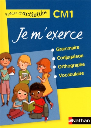 Je m'exerce : grammaire, conjugaison, orthographe, vocabulaire, CM1 : fichier d'activités - Brigitte Baudelot