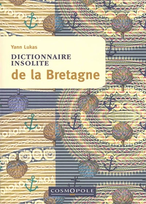 Dictionnaire insolite de la Bretagne - Yann Lukas