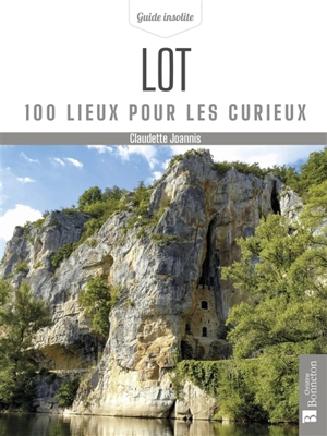 Lot : 100 lieux pour les curieux - Claudette Joannis