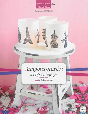 Tampons gravés : motifs en voyage - lafabutineuse.com