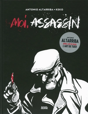 Moi, assassin - Antonio Altarriba