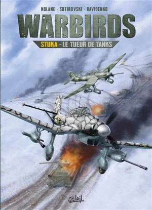 Warbirds. Stuka : le tueur de tanks - Richard D. Nolane