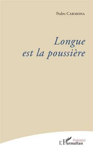 Longue est la poussière - Pedro Carmona