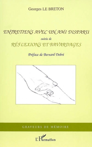 Entretiens avec un ami disparu. Réflexions et bavardages - Georges Le Breton