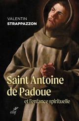 Saint Antoine de Padoue et l'enfance spirituelle - Valentin Strappazzon