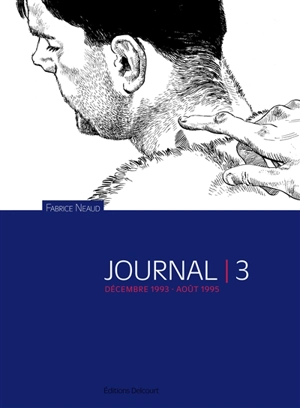 Esthétique des brutes : journal. Vol. 3. Décembre 1993-août 1995 - Fabrice Neaud