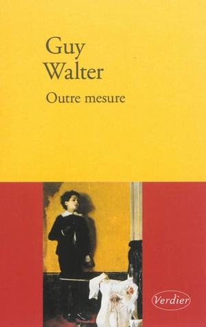 Outre mesure : histoires - Guy Walter