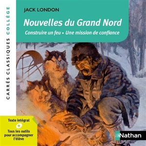 Nouvelles du Grand Nord : 2 nouvelles intégrales - Jack London