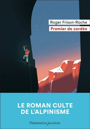 Premier de cordée - Roger Frison-Roche