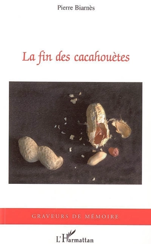 La fin des cacahouètes - Pierre Biarnès