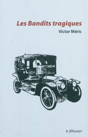 Les bandits tragiques - Victor Méric