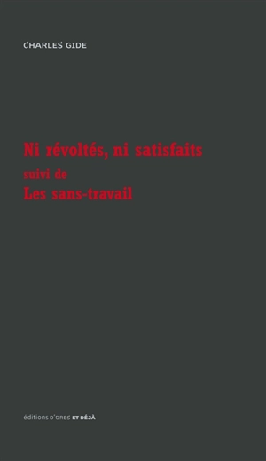 Ni révoltés, ni satisfaits. Les sans-travail - Charles Gide