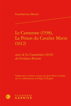 Le camerone (1598). La prison du cavalier Marin (1612). Le camerotto (1645) - Giambattista Marino