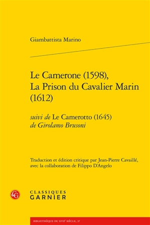 Le camerone (1598). La prison du cavalier Marin (1612). Le camerotto (1645) - Giambattista Marino