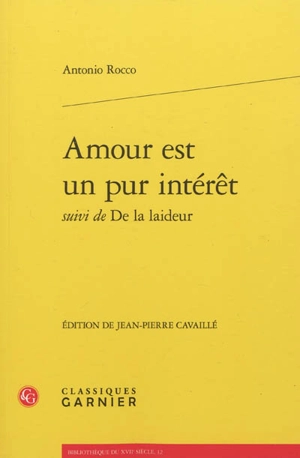 Amour est un pur intérêt. De la laideur - Antonio Rocco