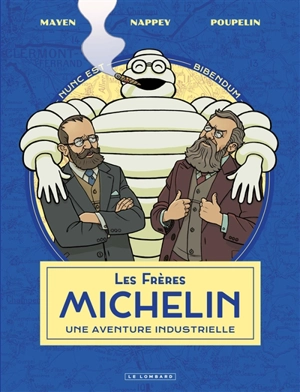 Les frères Michelin : une aventure industrielle - Cédric Mayen