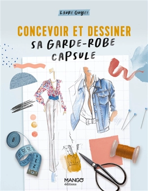 Concevoir et dessiner sa garde-robe capsule - Laure Guyet