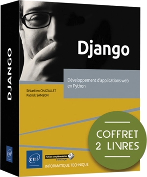 Django : développement d'applications web en Python : coffret 2 livres - Sébastien Chazallet