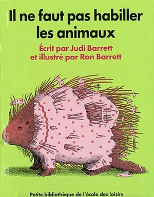 Il ne faut pas habiller les animaux - Judi Barrett