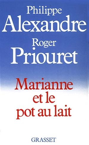 Marianne et le pot au lait - Philippe Alexandre