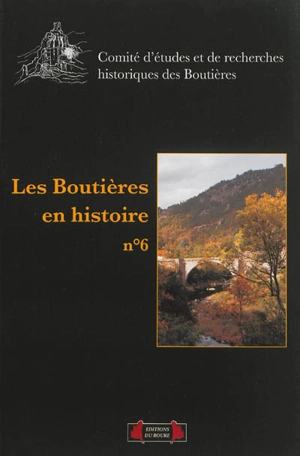 Boutières en histoire (Les), n° 6 - Comité d'études et de recherches historiques des Boutières