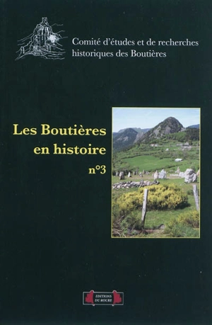 Boutières en histoire (Les), n° 3 - Comité d'études et de recherches historiques des Boutières