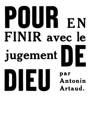 Pour en finir avec le jugement de Dieu - Antonin Artaud