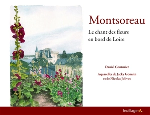 Montsoreau : le chant des fleurs en bord de Loire - Daniel Couturier