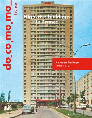 High-rise buildings in France : a modern heritage 1945-1975 - DOCOMOMO France