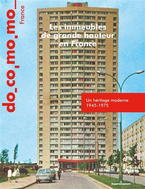 Les immeubles de grande hauteur en France : un héritage moderne, 1945-1975 - DOCOMOMO France