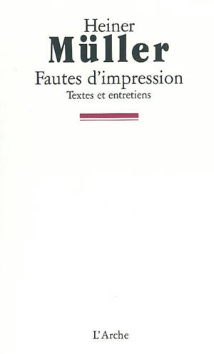 Fautes d'impressions : textes et entretiens - Heiner Müller