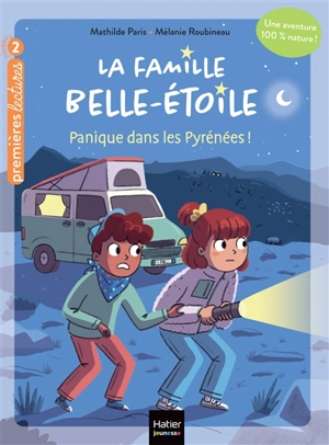 La famille Belle-Etoile. Vol. 2. Panique dans les Pyrénées ! - Mathilde Paris