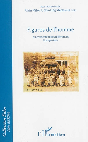 Figures de l'homme : au croisement des différences Europe-Asie