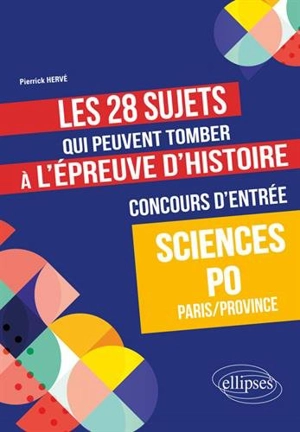 Les 28 sujets qui peuvent tomber à l'épreuve d'histoire, concours d'entrée Sciences Po Paris-province - Pierrick Hervé