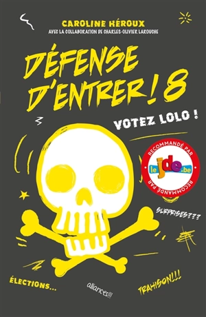 Défense d'entrer !. Vol. 8. Votez Lolo ! - Caroline Héroux