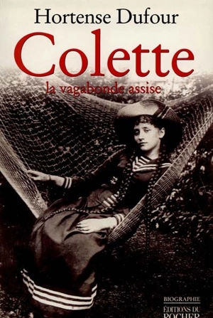 Colette, la vagabonde assise - Hortense Dufour