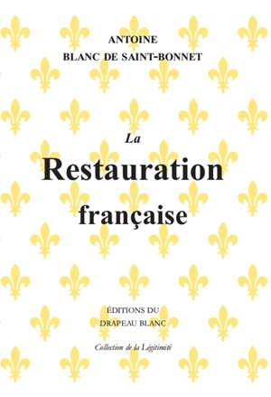 Restauration française - Antoine Blanc de Saint-Bonnet