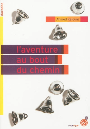 L'aventure au bout du chemin - Ahmed Kalouaz