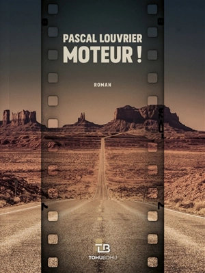 Moteur ! - Pascal Louvrier