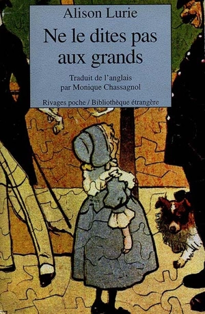 Ne le dites pas aux grands : essai sur la littérature enfantine - Alison Lurie